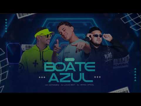 MTG BOATE AZUL -  DJ LUCAS BEAT,  @djbragaoficiall, @MCMatheuzim JOAQUIM E MANUEL