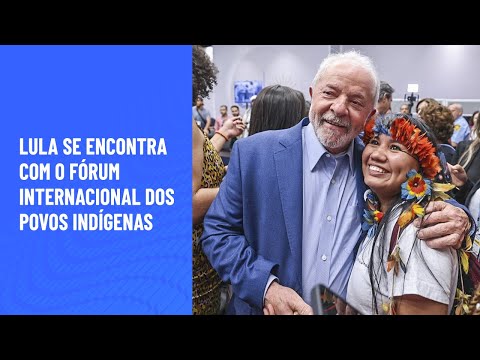 Lula se encontra com o Fórum Internacional dos Povos Indígenas