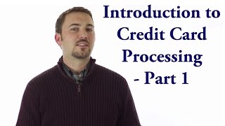 Introduction to Credit Card Processing Sales - Part 1