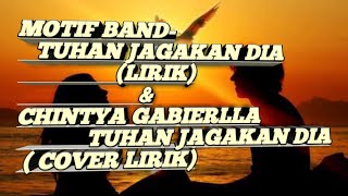 Download lagu motif band Tuhan Jagakan dia lirik Ft Chintya Gabriella tuhan Jagakan dia cover lirik mp3