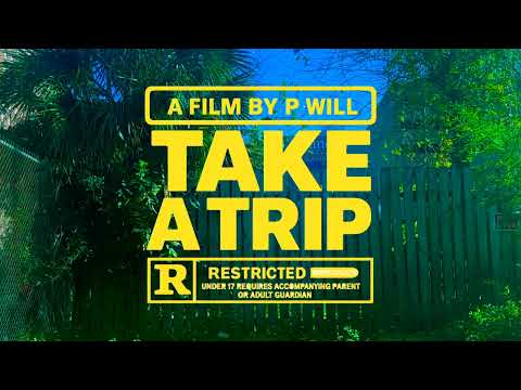 p will - Take a trip (visual)