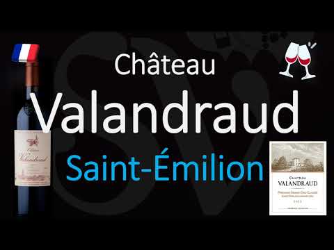 How to Pronounce Château Valandraud? (Jean-Luc Thunevin) Saint-Émilion Grand Cru  (Bordeaux Wine)