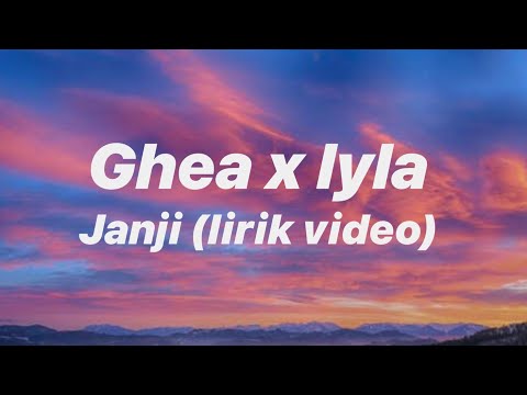 LIRIK GHEA X LYLA - JANJI