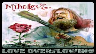 Mike Love - Love Overflowing FULL NEW ALBUM 2016