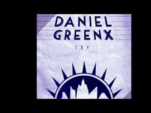 Daniel Greenx - Try (Original Mix) Neptuun City