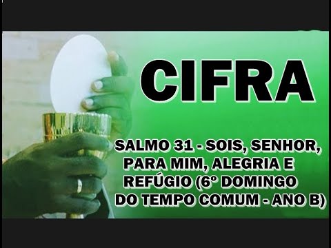 Sois, Senhor, Para Mim - Salmo 31 (32) 6º…