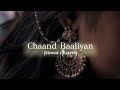 Chaand Baaliyan Aditya A Slowed Reverb