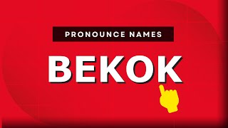 How to pronounce Bekok