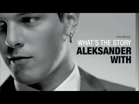 Aleksander With, What's The Story
