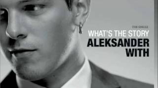 Aleksander With, What&#39;s The Story