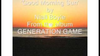 'Good Morning Sun' NIALL BOYLE
