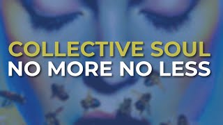 Music video thumbnail preview for Collective Soul - No More No Less (Official Audio) by Collective Soul
