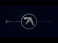 Aphex Twin - Taking Control (slow 83% Speed)