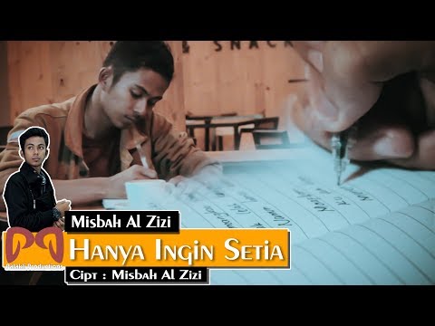 Misbah Al Zizi - Hanya Ingin Setia [OFFICIAL VIDEO] #PALAKLIPRODUCTIONS