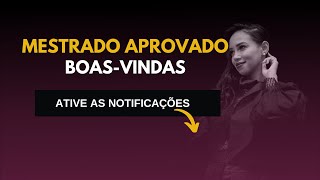 Boas-vindas Mestrado Aprovado!
