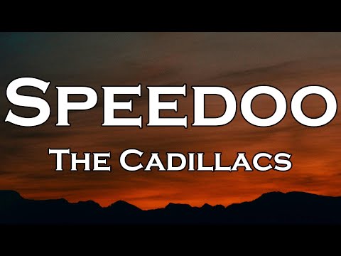 The Cadillacs - Speedoo (Lyrics)