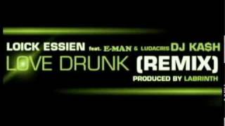 Loick Essien - Love Drunk feat  Ludacris &amp; E MAN