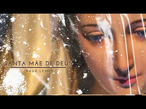 Santa Mãe De Deus - Kauã Lemes