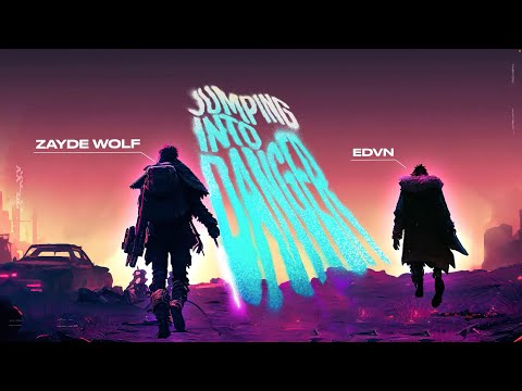 ZAYDE WOLF x EDVN (of The Score) - JUMPING INTO DANGER - Lyric Video