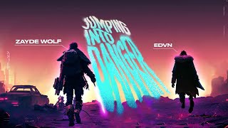 ZAYDE WOLF x EDVN (of The Score) - JUMPING INTO DANGER - Lyric Video