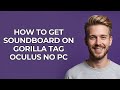 How To Get Soundboard On Gorilla Tag Oculus No Pc NEW Step By Step