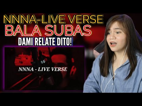 FIRST TIME REACTION TO BALA SUBAS - NNNA - LIVE VERSE( NO VOCAL EDIT) I REACTION VIDEO I NAGULAT AKO