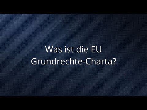 Was ist die EU Grundrechte-Charta?