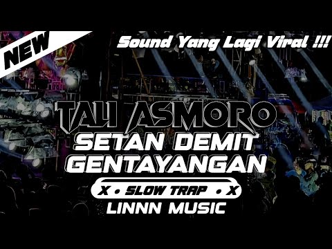 DJ TRAP SETAN DEMIT GENTAYANGAN - SAKRAL TALI ASMORO SLOW BASS [ LINNN MUSIC ]