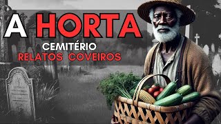 RELATO DE UM COVEIRO  NO CEMITÉRIO - A HORTA DO MAL