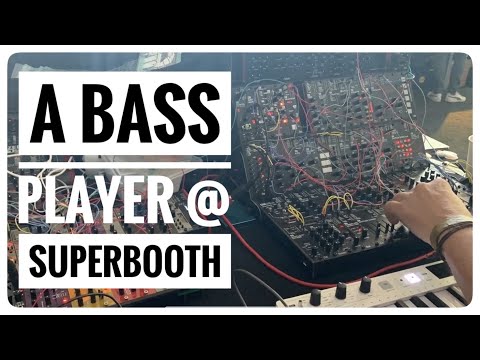 A Bass Player At Superbooth 2024 / AE Modular, PWM, Chase Bliss, Polyend, Osmose, AFK
