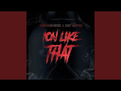 Ion Like That (feat. Joey Vantes)