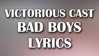 Victorious Cast - Bad Boys (Lyrics)