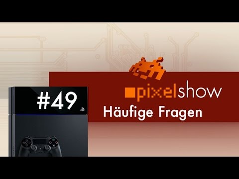 PS4 Häufige Fragen - pixelshow #49 [deutsch Playstation 4]