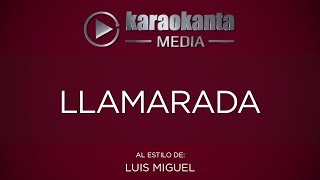Karaokanta - Luis Miguel - Llamarada