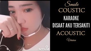 Download lagu DISAAT AKU TERSAKITI Acoustic Version Karaoke(Lirik) mp3