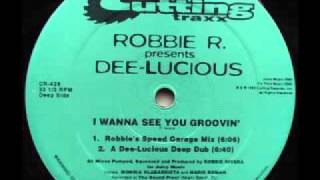 SPEED GARAGE - DEE-LUCIOUS - I WANNA SEE YOU GROOVIN - (Robbie's Speed Garage Mix)