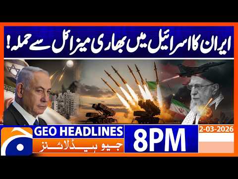 Region on Edge - Iran-US WAR Updates | Headlines Geo News 8 PM (2nd March 2026)