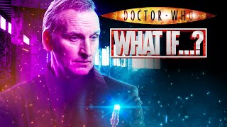 What If Christopher Eccelston Did Doctor Who Series 2?