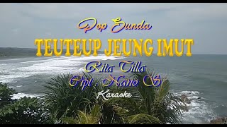 Download lagu POP SUNDA TEUTEUP JEUNG IMUT ( Rita Tila ) Karaoke mp3