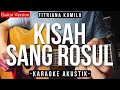 Kisah Sang Rosul Karaoke Akustik Fitriana Kamila Karaoke Version HQ Audio