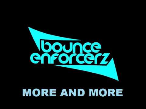 Bounce Enforcerz - More and More