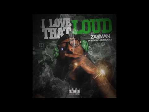 Zayman - I Love That Loud