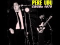 Pere Ubu  Street Waves Live CBGBs 1978