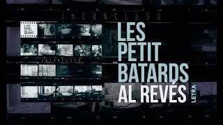 Les Petits Bâtards - Al Revés - LETRA