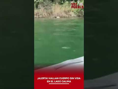 🚨 ¡ALERTA! HALLAN CUERPO SIN VIDA EN EL LAGO CALIMA