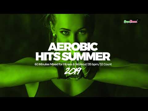 Aerobic Hits Summer 2019 (135 bpm/32 count) 60 Minutes Mixed for Fitness & Workout