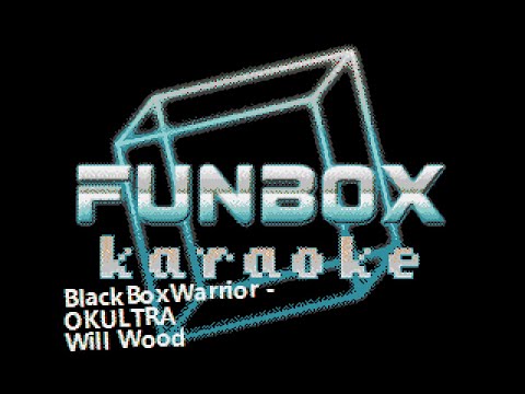 Will Wood - BlackBoxWarrior - OKULTRA (Funbox Karaoke, 2020)