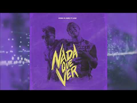 Pedro El Duke & Lobo Malo - Nada Que Ver