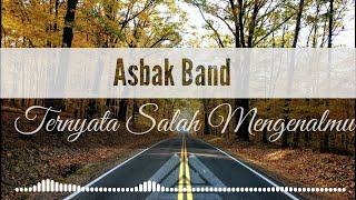 Download lagu Asbak Band _ Ternyata Salah Mengenalmu ( Cover Lyrics ) mp3