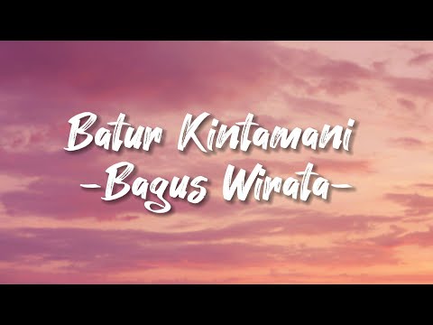 Lagu Bali Terbaru || Batur Kintamani - Bagus Wirata (Lirik Lagu)